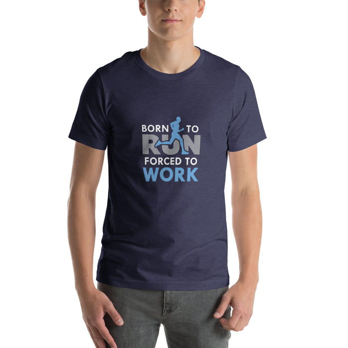 Born to Run Forced to Work Cotton T-Shirt