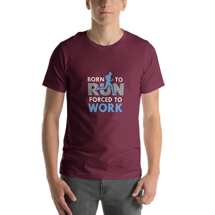 Born to Run Forced to Work Cotton T-Shirt